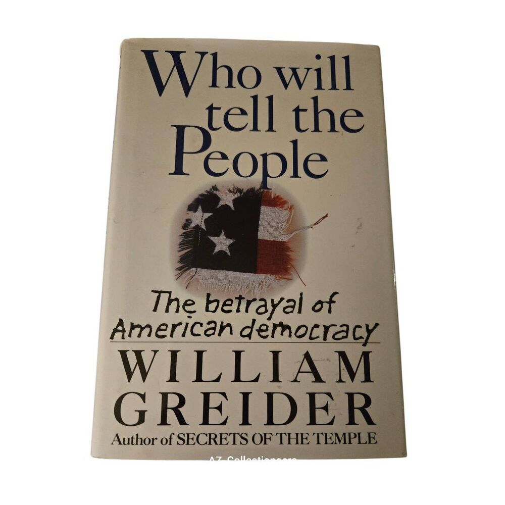 Who will tell the people by William Greider - Simon & Schuster - isbn 067168891x